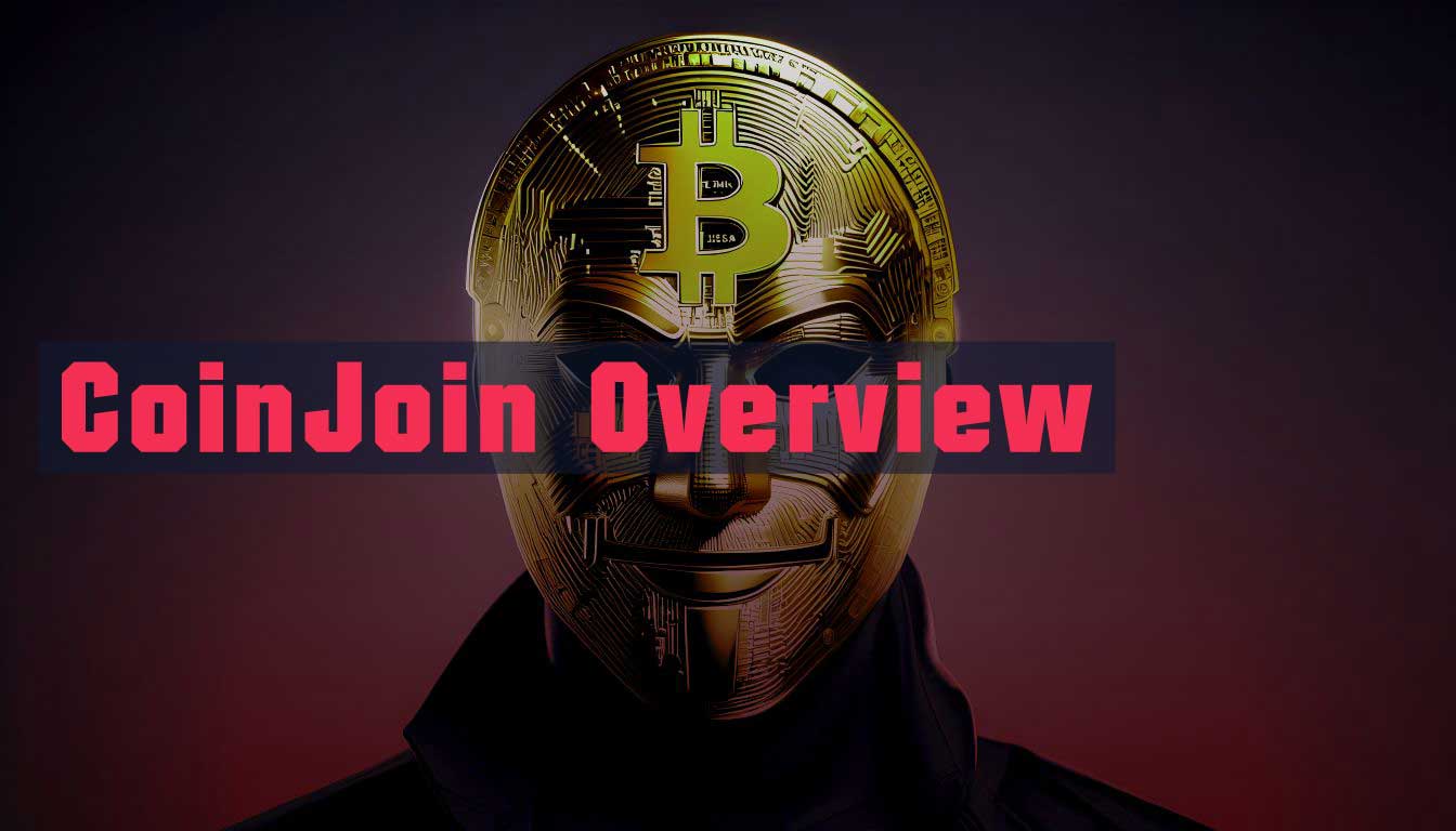 CoinJoin Overview