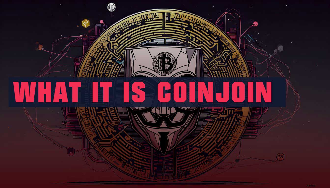 What it is CoinJoin and How it Works